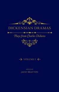 ディケンズの小説から生まれた戯曲集　第１巻<br>Dickensian Dramas, Volume 1 : Plays from Charles Dickens -- Hardback
