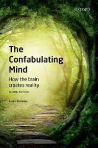 The Confabulating Mind : How the Brain Creates Reality （2ND）