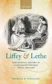 Liffey and Lethe : Paramnesiac History in Nineteenth-Century Anglo-Ireland