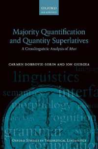 多数の量化と計量的最上級：「大部分」の言語を越える分析<br>Majority Quantification and Quantity Superlatives : A Crosslinguistic Analysis of Most (Oxford Studies in Theoretical Linguistics)