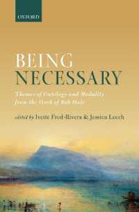 Being Necessary : Themes of Ontology and Modality from the Work of Bob Hale