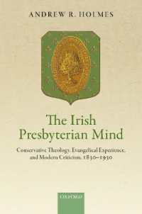 The Irish Presbyterian Mind : Conservative Theology, Evangelical Experience, and Modern Criticism, 1830-1930