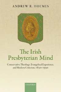 The Irish Presbyterian Mind : Conservative Theology, Evangelical Experience, and Modern Criticism, 1830-1930