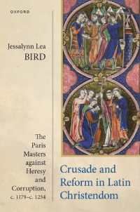 Crusade and Reform in Latin Christendom : The Paris Masters against Heresy and Corruption, c.1179-c.1254