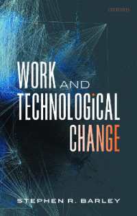 仕事と技術的変化<br>Work and Technological Change (Clarendon Lectures in Management Studies)