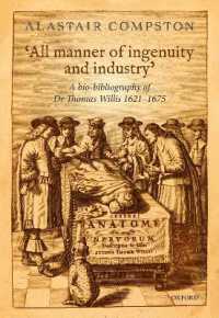 'All manner of ingenuity and industry' : A bio-bibliography of Thomas Willis 1621 - 1675