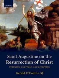 Saint Augustine on the Resurrection of Christ : Teaching, Rhetoric, and Reception