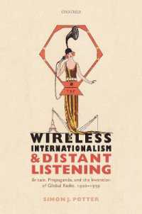 Wireless Internationalism and Distant Listening : Britain, Propaganda, and the Invention of Global Radio, 1920-1939