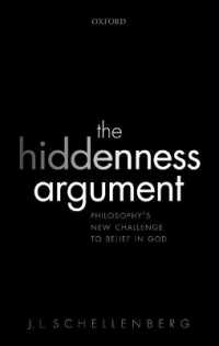 The Hiddenness Argument : Philosophy's New Challenge to Belief in God