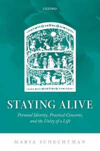 Staying Alive : Personal Identity, Practical Concerns, and the Unity of a Life