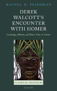 Derek Walcott's Encounter with Homer : Landscape, History, and Poetic Voice in Omeros (Classical Presences)