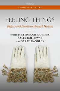 モノと感情の歴史<br>Feeling Things : Objects and Emotions through History (Emotions in History)