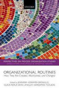 組織ルーティンの形成、維持と変化<br>Organizational Routines : How They Are Created, Maintained, and Changed (Perspectives on Process Organization Studies)