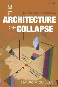 グローバル経済システム崩壊の構造<br>The Architecture of Collapse : The Global System in the 21st Century (Clarendon Lectures in Management Studies)