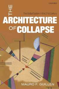 The Architecture of Collapse : The Global System in the 21st Century (Clarendon Lectures in Management Studies)