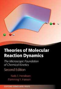 Theories of Molecular Reaction Dynamics : The Microscopic Foundation of Chemical Kinetics (Oxford Graduate Texts) （2ND）