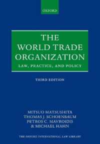 The World Trade Organization : Law, Practice, and Policy (Oxford International Law Library) （3RD）