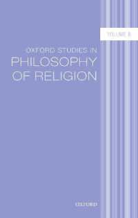 Oxford Studies in Philosophy of Religion Volume 8 (Oxford Studies in Philosophy of Religion)