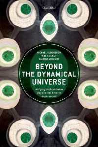 Beyond the Dynamical Universe : Unifying Block Universe Physics and Time as Experienced