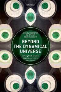 Beyond the Dynamical Universe : Unifying Block Universe Physics and Time as Experienced