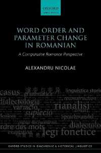 Word Order and Parameter Change in Romanian : A Comparative Romance Perspective (Oxford Studies in Diachronic and Historical Linguistics)