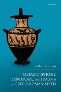 変身の古代ギリシア・ローマ神話：身体と世界<br>Metamorphosis, Landscape, and Trauma in Greco-Roman Myth