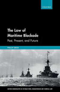 海上封鎖の法枠組：過去、現在と未来<br>The Law of Maritime Blockade : Past, Present, and Future (Oxford Monographs in International Humanitarian & Criminal Law)