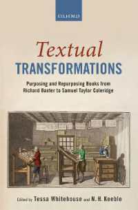 Textual Transformations : Purposing and Repurposing Books from Richard Baxter to Samuel Taylor Coleridge