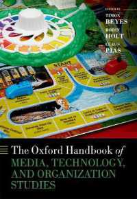 オックスフォード版　メディア、テクノロジーと組織研究ハンドブック<br>The Oxford Handbook of Media, Technology, and Organization Studies (Oxford Handbooks)