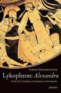 リコプロン『アレクサンドラ』（原典・英訳・注解・序文）<br>Lykophron: Alexandra : Greek Text, Translation, Commentary, and Introduction