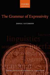 表出の文法（オックスフォード理論言語学研究叢書）<br>The Grammar of Expressivity (Oxford Studies in Theoretical Linguistics)
