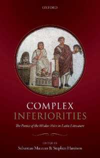 Complex Inferiorities : The Poetics of the Weaker Voice in Latin Literature