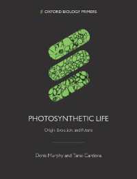 光合成生物の起源・進化・未来<br>Photosynthetic Life : Origin, Evolution, and Future (Oxford Biology Primers)