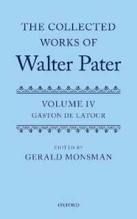 ペイター作品集　第１巻：『ガストン・ド・ラトゥール』<br>The Collected Works of Walter Pater: The Collected Works of Walter Pater : Gaston De Latour: Volume 4 (Collected Works of Walter Pater)