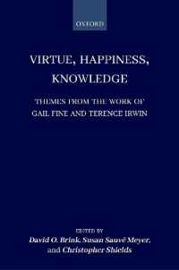 Virtue, Happiness, Knowledge : Themes from the Work of Gail Fine and Terence Irwin