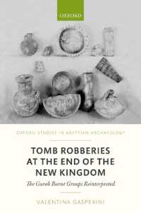 Tomb Robberies at the End of the New Kingdom : The Gurob Burnt Groups Reinterpreted (Oxford Studies in Egyptian Archaeology)