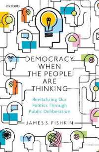 公共的討議による民主主義の再活性化<br>Democracy When the People Are Thinking : Revitalizing Our Politics through Public Deliberation