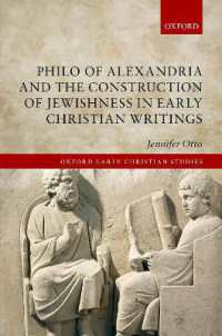 Philo of Alexandria and the Construction of Jewishness in Early Christian Writings (Oxford Early Christian Studies)