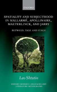 Spatiality and Subjecthood in Mallarmé, Apollinaire, Maeterlinck, and Jarry : Between Page and Stage (Oxford Modern Languages and Literature Monographs)