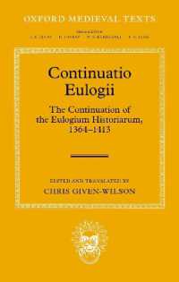 Continuatio Eulogii : The Continuation of the Eulogium Historiarum, 1364-1413 (Oxford Medieval Texts)