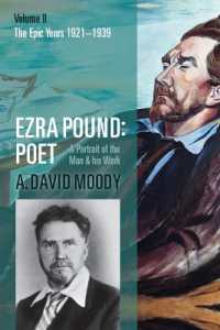 エズラ・パウンド伝 第２巻：叙事詩的歳月<br>Ezra Pound: Poet : Volume II: The Epic Years
