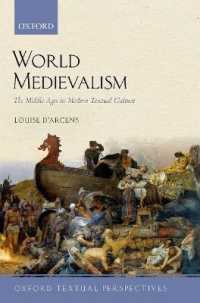 World Medievalism : The Middle Ages in Modern Textual Culture (Oxford Textual Perspectives)