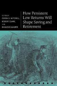 How Persistent Low Returns Will Shape Saving and Retirement (Pension Research Council Series)