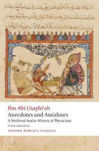 Anecdotes and Antidotes : A Medieval Arabic History of Physicians (Oxford World's Classics)