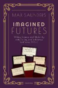 Imagined Futures : Writing, Science, and Modernity in the To-Day and To-Morrow Book Series, 1923-31
