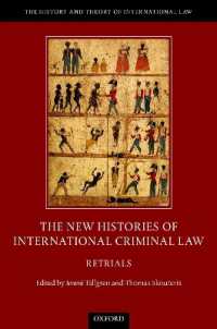 国際刑法の新たな歴史<br>The New Histories of International Criminal Law : Retrials (The History and Theory of International Law)