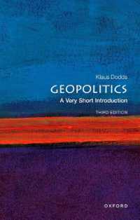 VSI地政学（第３版）<br>Geopolitics: a Very Short Introduction (Very Short Introductions) （3RD）