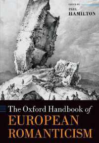 オックスフォード版　ヨーロッパ・ロマン主義ハンドブック<br>The Oxford Handbook of European Romanticism (Oxford Handbooks)