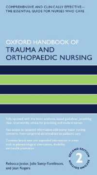 オックスフォード外傷・整形看護学ハンドブック（第２版）<br>Oxford Handbook of Trauma and Orthopaedic Nursing (Oxford Handbooks in Nursing) （2ND）