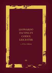 レオナルド・ダ・ヴィンチ『レスター手稿』（新版・全４巻）第３巻：翻刻・英訳<br>Leonardo da Vinci's Codex Leicester: a New Edition : Volume III: Transcription and Translation